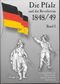 Die Pfalz und die Revolution 1848/49 - Fenske, Hans / Kermann, Joachim / Scherer, Karl (Hrsg.)