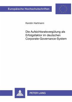 Die Aufsichtsratsvergütung als Erfolgsfaktor im deutschen Corporate-Governance-System - Hartmann, Kerstin
