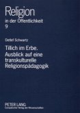 Tillich im Erbe. Ausblick auf eine transkulturelle Religionspädagogik