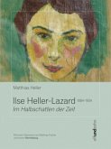 Ilse Heller-Lazard (1884-1934). Im Halbschatten der Zeit