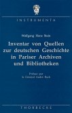 Inventar von Quellen zur deutschen Geschichte in Pariser Archiven und Bibliotheken. Teil 2