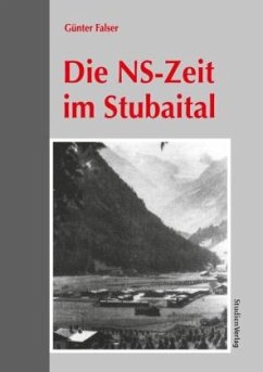 Die NS-Zeit im Stubaital - Falser, Günter