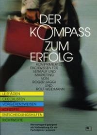 Der Kompass zum Erfolg - Jaggi, Roger; Weidmann, Rolf