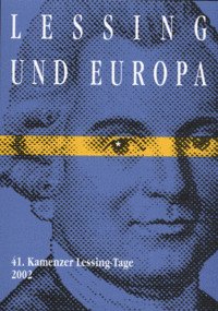 Kamenzer Lessing-Tage / Lessing und Europa - Barner, Wilfried; Stollberg-Rilinger, Barbara; Nisbet, Hugh B