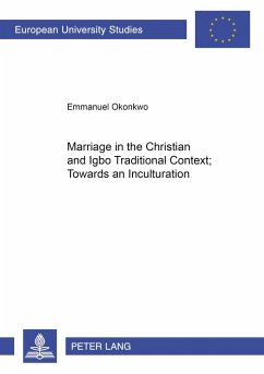 Marriage in the Christian and Igbo Traditional Context: Towards an Inculturation - Okonkwo, Emanuel