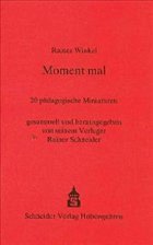 Moment mal - Winkel, Rainer