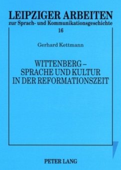 Wittenberg - Sprache und Kultur in der Reformationszeit - Große, Rudolf