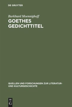 Goethes Gedichttitel - Moennighoff, Burkhard