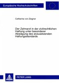 Der Zahnarzt in der zivilrechtlichen Haftung unter besonderer Abwägung des anzusetzenden Haftungsstandards