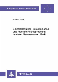 Cover Einzelstaatlicher Protektionismus und föderale Rechtsprechung in einem Gemeinsamen Markt