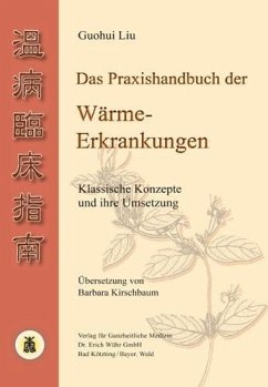 Das Praxishandbuch der Wärme-Erkrankungen - Liu, Guohui