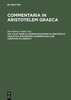 Pars III: Ioannis Philoponi in Aristotelis analytica posteriora commentaria cum anonymo in librum II - Wallis, Maximilianus (Hrsg.)