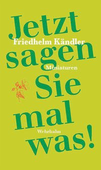 Jetzt sagen Sie mal was - Kändler, Friedhelm