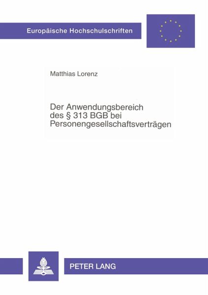 Der Anwendungsbereich des § 313 BGB bei Personengesellschaftsverträgen Der Anwendungsbereich des § 313 BGB bei Personengesellschaftsverträgen