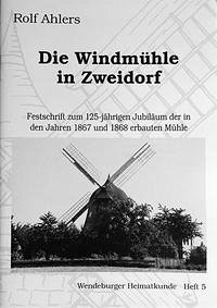 Die Windmühle in Zweidorf - Ahlers, Rolf