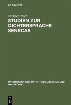 Studien zur Dichtersprache Senecas - Hillen, Michael