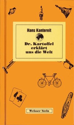 Dr. Kartoffel erklärt uns die Welt - Kantereit, Hans