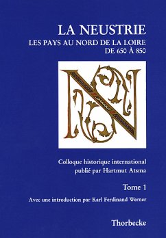 Neustrien. Die Gebiete nördlich der Loire von 650 bis 850 /La Neustrie. Les pays au nord de la Loire de 650 à 850 - Atsma, Hartmut (Hrsg.)