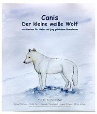 Canis - der kleine weisse Wolf - Hörspiel - Kirstges, Torsten; Wintering, Michael