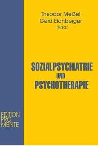 Sozialpsychiatrie und Psychotherapie - Meissel, Theodor