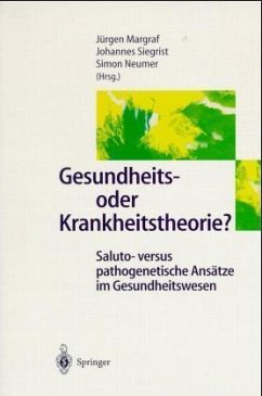 Gesundheitstheorie oder Krankheitstheorie? - Margraf, Jürgen, Johannes Siegrist und Simon Neumer