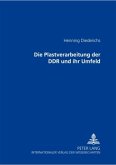 Die Plastverarbeitung der DDR und ihr Umfeld