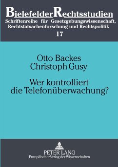 Wer kontrolliert die Telefonüberwachung? - Backes, Otto;Gusy, Christoph