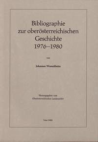 Ergänzungsbände zu den Mitteilungen des Oberösterreichischen Landesarchivs / Bibliographie zur oberösterreichischen Geschichte 1976-1980