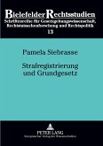 Strafregistrierung und Grundgesetz Strafregistrierung und Grundgesetz