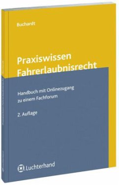 Praxiswissen Fahrerlaubnisrecht - Buchardt, Ingo