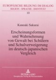 Erscheinungsformen und Wahrnehmung von Gewalt bei Schülern und Schulverweigerung im deutsch-japanischen Vergleich