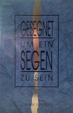 Gesegnet, um ein Segen zu sein