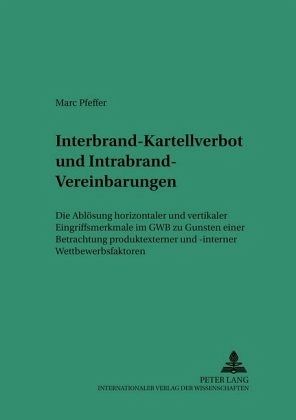 Interbrand-Kartellverbot und Intrabrand-Vereinbarungen Interbrand-Kartellverbot und Intrabrand-Vereinbarungen