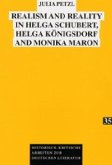 Realism and Reality in Helga Schubert, Helga Königsdorf and Monika Maron Realism and Reality in Helga Schubert, Helga Königsdorf and Monika Maron