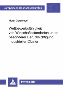 Cover Wettbewerbsfähigkeit von Wirtschaftsstandorten unter besonderer Berücksichtigung industrieller Cluster