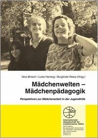 Mädchenwelten - Mädchenpädagogik - Birtsch, Vera; Hartwig, Luise; Retza, Burglinde