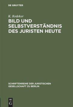 Bild und Selbstverständnis des Juristen heute - Redeker, K.