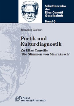 Cover Poetik und Kulturdiagnostik. Zu Elias Canettis 'Die Stimmen von Marrakesch'