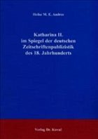 Katharina II. im Spiegel der deutschen Zeitschriftenpublizistik des 18. Jahrhunderts