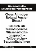 Deutsch als Fremdsprache: Wissenschaftsanspruch - Teilbereiche - Bezugsdisziplinen