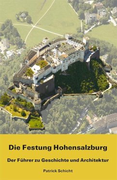 Die Festung Hohensalzburg - Schicht, Patrick