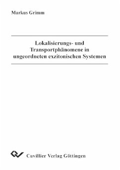 Lokalisierungs- und Transportphänomene in ungeordneten exzitonischen Systemen - Grimm, Markus