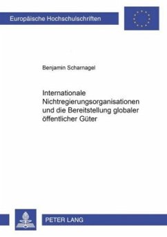Internationale Nichtregierungsorganisationen und die Bereitstellung globaler öffentlicher Güter - Scharnagel, Benjamin