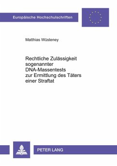 Cover Rechtliche Zulässigkeit sogenannter DNA-Massentests zur Ermittlung des Täters einer Straftat
