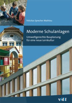 Moderne Schulanlagen - Sprecher Mathieu, Felicitas