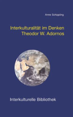 Interkulturalität im Denken Theodor W. Adornos - Schippling, Anne
