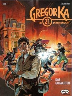 Das Gutachten / Gregor Ka im 21. Jahrhundert Bd.1