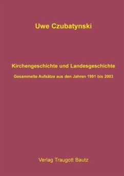 Kirchengeschichte und Landesgeschichte - Czubatynski, Uwe