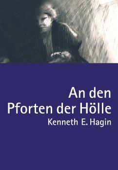 An den Pforten der Hölle - Kenneth E. Hagin