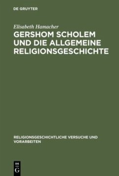 Gershom Scholem und die Allgemeine Religionsgeschichte - Hamacher, Elisabeth
